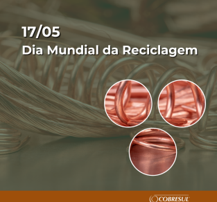 Dia Mundial da Reciclagem: Cobre o Pilar da Economia Sustentável